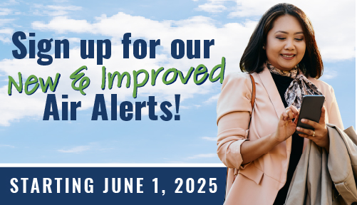 Sign Up for Our New and Improved Air Alerts starting June 1, 2025